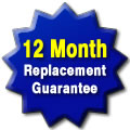 We offer a 12 month replacement guarantee!